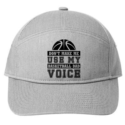Basketball Funny Don't Make Me Use My Basketball Dad Voice 7-Panel Snapback Hat