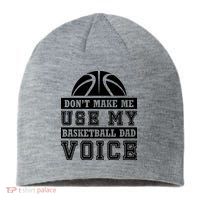 Basketball Funny Don't Make Me Use My Basketball Dad Voice Sustainable Beanie