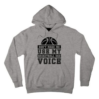 Basketball Funny Don't Make Me Use My Basketball Dad Voice Tall Hoodie