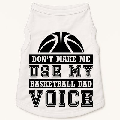 Basketball Funny Don't Make Me Use My Basketball Dad Voice Doggie Tank