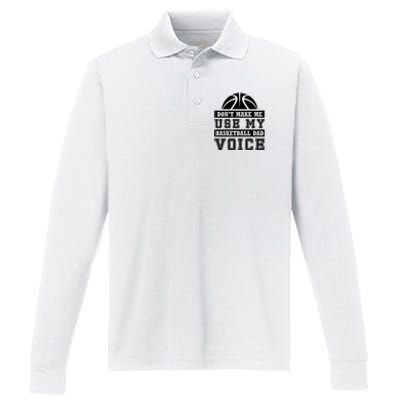 Basketball Funny Don't Make Me Use My Basketball Dad Voice Performance Long Sleeve Polo