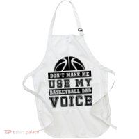 Basketball Funny Don't Make Me Use My Basketball Dad Voice Apron