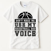 Basketball Funny Don't Make Me Use My Basketball Dad Voice Tall T-Shirt