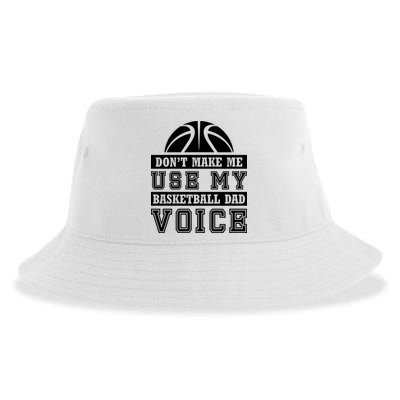 Basketball Funny Don't Make Me Use My Basketball Dad Voice Sustainable Bucket Hat