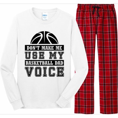 Basketball Funny Don't Make Me Use My Basketball Dad Voice Long Sleeve Pajama Set