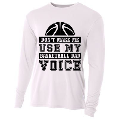 Basketball Funny Don't Make Me Use My Basketball Dad Voice Cooling Performance Long Sleeve Crew