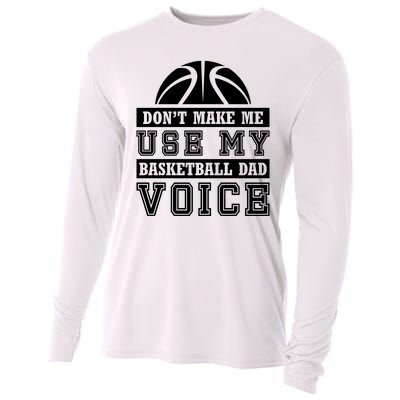 Basketball Funny Don't Make Me Use My Basketball Dad Voice Cooling Performance Long Sleeve Crew