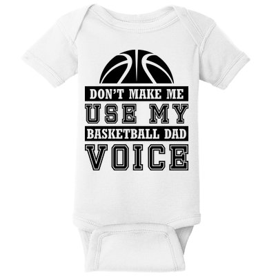 Basketball Funny Don't Make Me Use My Basketball Dad Voice Baby Bodysuit