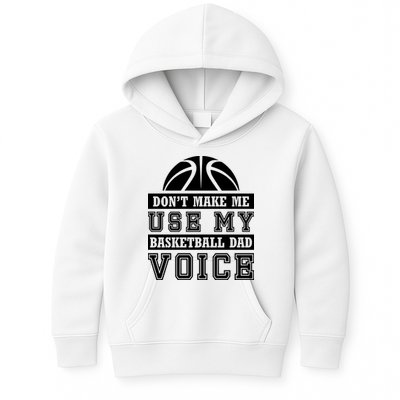 Basketball Funny Don't Make Me Use My Basketball Dad Voice Kids Hoodie