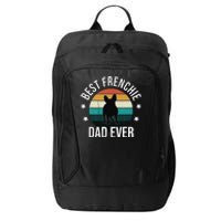 Best Frenchie Dad Ever French Bulldog Fathers Day Gift Idea City Backpack