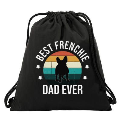 Best Frenchie Dad Ever French Bulldog Fathers Day Gift Idea Drawstring Bag