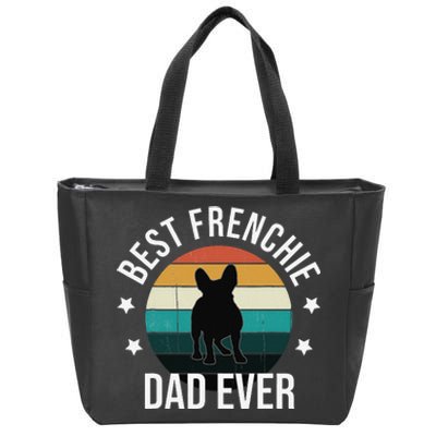 Best Frenchie Dad Ever French Bulldog Fathers Day Gift Idea Zip Tote Bag