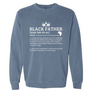 Black Father Definition African American Dad Gift Garment-Dyed Sweatshirt