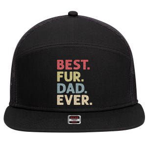 Best Fur Dad Ever Design For Cat Daddy Or Dog Father 7 Panel Mesh Trucker Snapback Hat