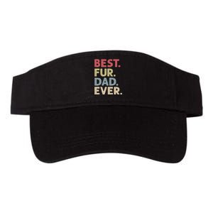 Best Fur Dad Ever Design For Cat Daddy Or Dog Father Valucap Bio-Washed Visor