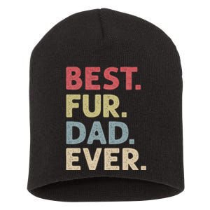 Best Fur Dad Ever Design For Cat Daddy Or Dog Father Short Acrylic Beanie