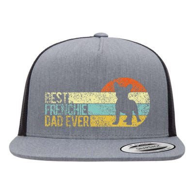 Best Frenchie Dad Ever Frenchie Papa French Bulldog Owner Flat Bill Trucker Hat