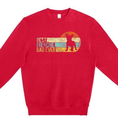 Best Frenchie Dad Ever Frenchie Papa French Bulldog Owner Premium Crewneck Sweatshirt