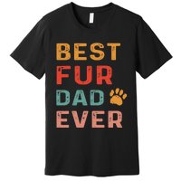 Best Fur Dad Ever Funny Sayings Fathers Day Dog Lovers Premium T-Shirt