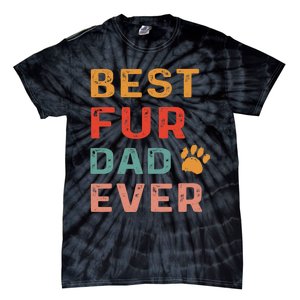 Best Fur Dad Ever Funny Sayings Fathers Day Dog Lovers Tie-Dye T-Shirt