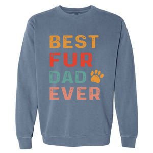 Best Fur Dad Ever Funny Sayings Fathers Day Dog Lovers Garment-Dyed Sweatshirt