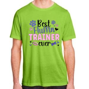 Best Fluffin' Dog Trainer Ever Dog Training Gift Adult ChromaSoft Performance T-Shirt