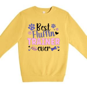 Best Fluffin' Dog Trainer Ever Dog Training Gift Premium Crewneck Sweatshirt