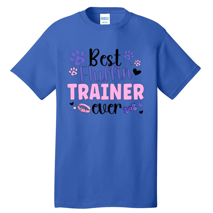 Best Fluffin' Dog Trainer Ever Dog Training Gift Tall T-Shirt