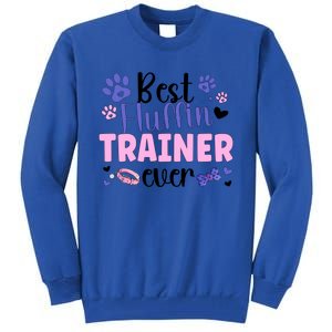 Best Fluffin' Dog Trainer Ever Dog Training Gift Tall Sweatshirt