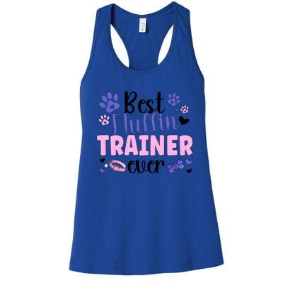 Best Fluffin' Dog Trainer Ever Dog Training Gift Women's Racerback Tank