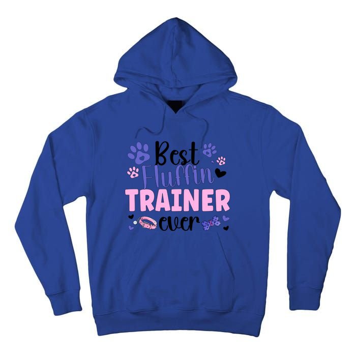 Best Fluffin' Dog Trainer Ever Dog Training Gift Tall Hoodie