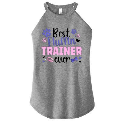 Best Fluffin' Dog Trainer Ever Dog Training Gift Women's Perfect Tri Rocker Tank