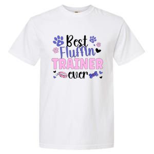 Best Fluffin' Dog Trainer Ever Dog Training Gift Garment-Dyed Heavyweight T-Shirt