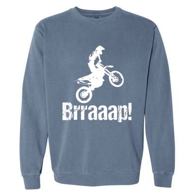 Brraaap Funny Dirt Bike Motocross For Riders Garment-Dyed Sweatshirt