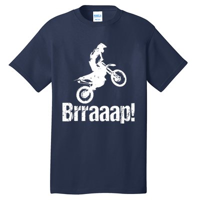 Brraaap Funny Dirt Bike Motocross For Riders Tall T-Shirt