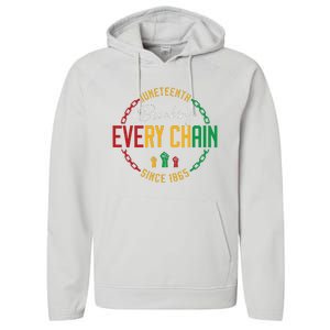 Black Freedom Day Juneteenth Breaking Every Chain Since 1865 Performance Fleece Hoodie