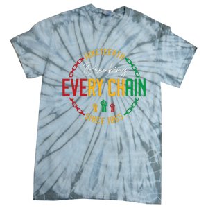 Black Freedom Day Juneteenth Breaking Every Chain Since 1865 Tie-Dye T-Shirt