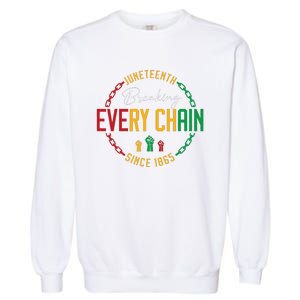 Black Freedom Day Juneteenth Breaking Every Chain Since 1865 Garment-Dyed Sweatshirt