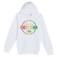 Black Freedom Day Juneteenth Breaking Every Chain Since 1865 Premium Pullover Hoodie