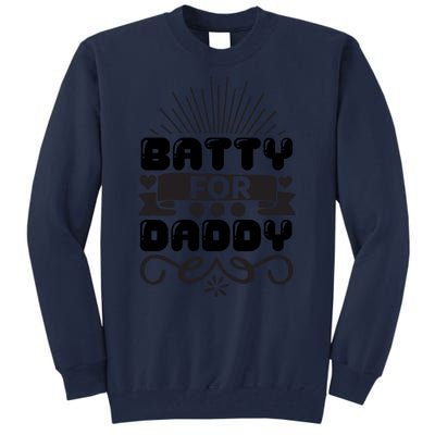 Batty For Daddy Tall Sweatshirt