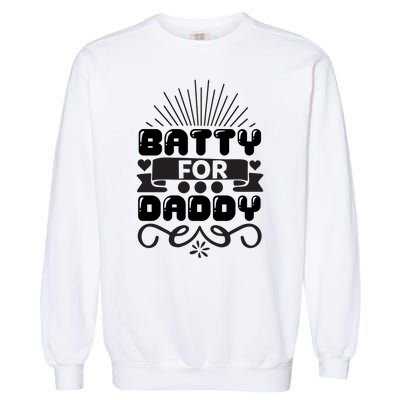 Batty For Daddy Garment-Dyed Sweatshirt