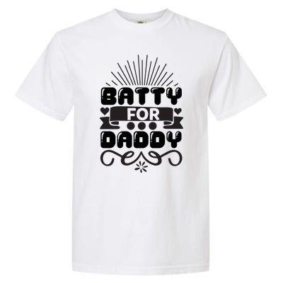 Batty For Daddy Garment-Dyed Heavyweight T-Shirt