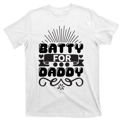 Batty For Daddy T-Shirt