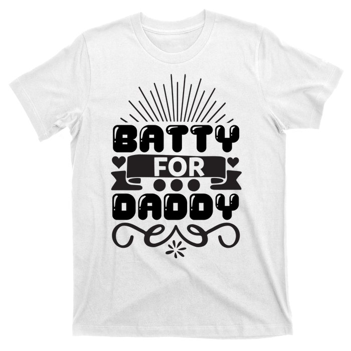 Batty For Daddy T-Shirt