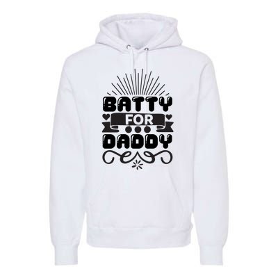 Batty For Daddy Premium Hoodie