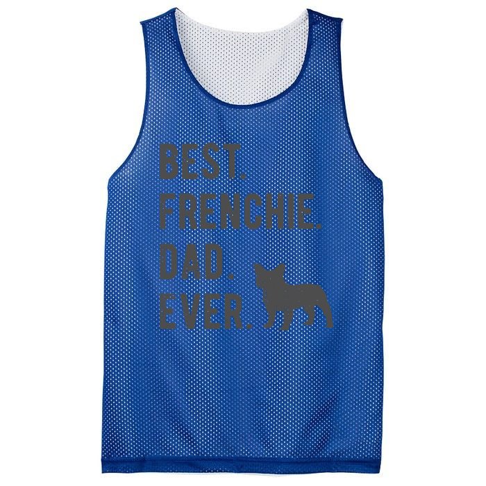 Best Frenchie Dad Ever Funny French Bulldog Lovers Dad Gift Funny Gift Mesh Reversible Basketball Jersey Tank