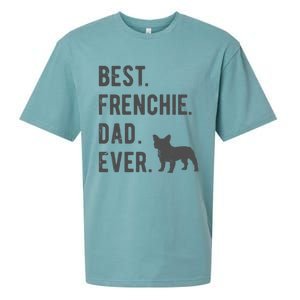 Best Frenchie Dad Ever Funny French Bulldog Lovers Dad Gift Funny Gift Sueded Cloud Jersey T-Shirt