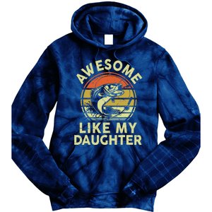 Bass Fish Dad Awesome Like My Daughter Funny Papa Fishing Tie Dye Hoodie