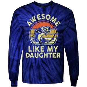 Bass Fish Dad Awesome Like My Daughter Funny Papa Fishing Tie-Dye Long Sleeve Shirt