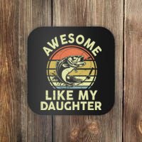 Bass Fish Dad Awesome Like My Daughter Funny Papa Fishing Coaster